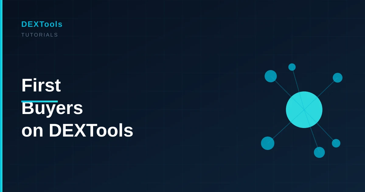 How to Read the First Buyers of a Token Pair on DEXTools (2026)