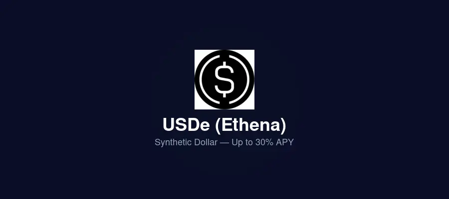 Stablecoin USDe Ethena - estrategia de cobertura delta-neutral que ofrece 15-30% APY en sUSDe