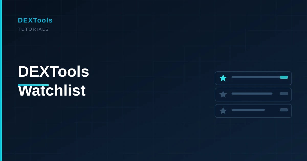 How to Use the DEXTools Watchlist to Track Tokens (2026)