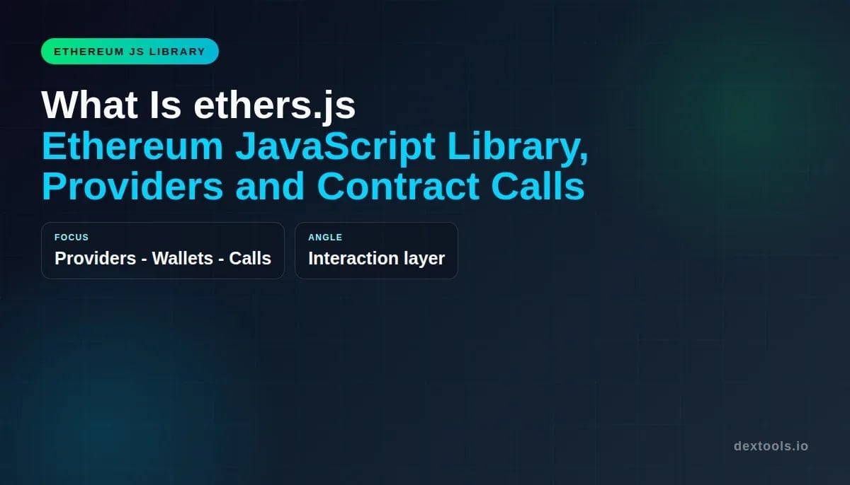 Was ist ethers.js: Ethereum-JavaScript-Bibliothek, Anbieter und Vertragsaufrufe (2026)