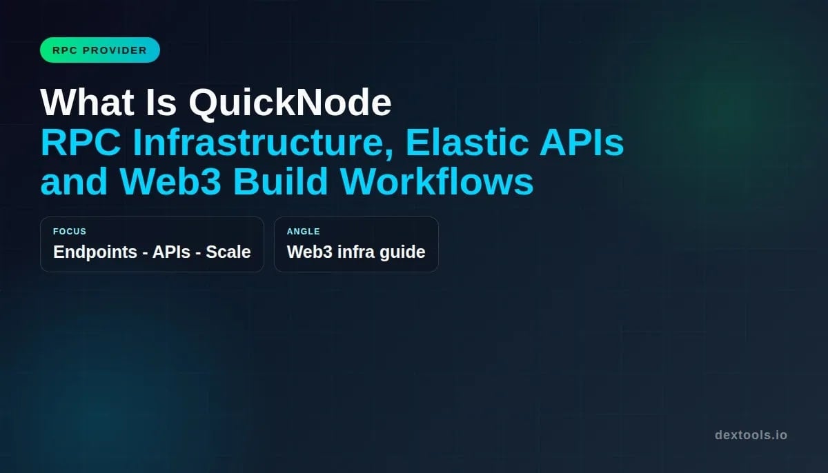 Qué es QuickNode: infraestructura RPC, API elásticas y flujos de trabajo de compilación Web3 (2026)