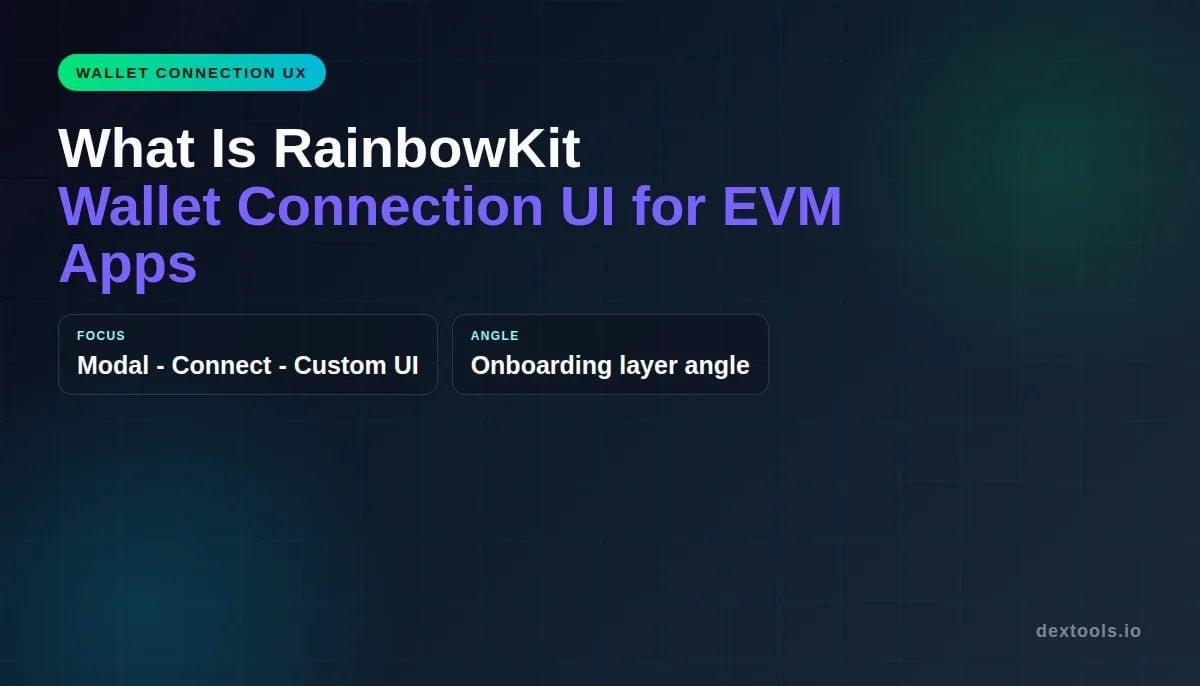 ¿Qué es RainbowKit? Interfaz de usuario de conexión de billetera para aplicaciones EVM (2026)